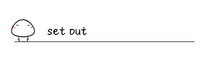 set out set out